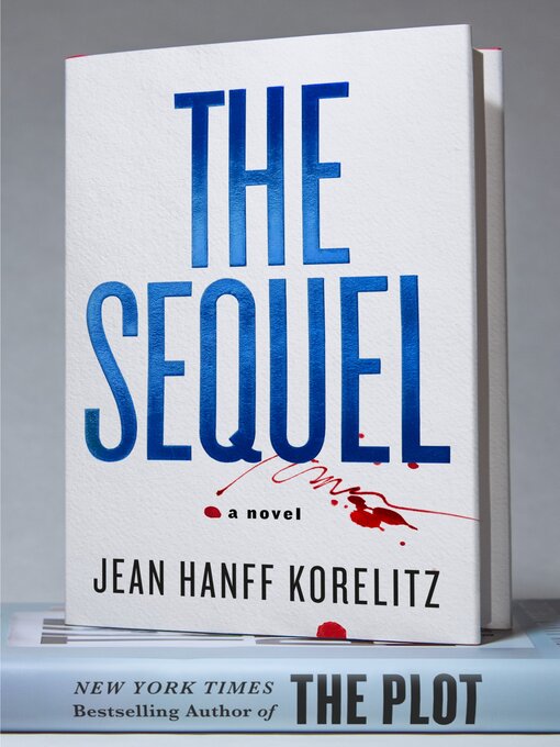 Title details for The Sequel by Jean Hanff Korelitz - Available